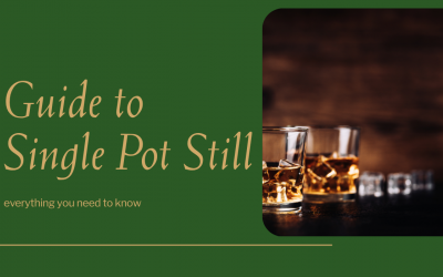 What Is Single Pot Still Whiskey? Ireland’s Most Unique Whiskey Style